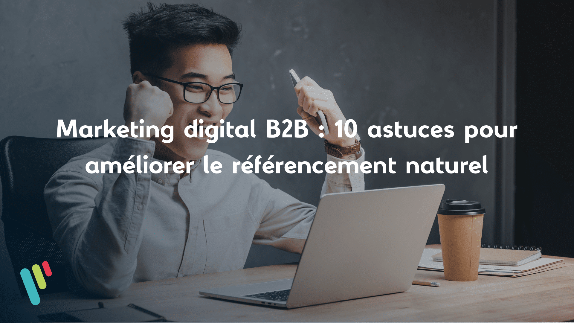 image blog marketing digital B2B : 10 astuces pour améliorer le référencement naturel